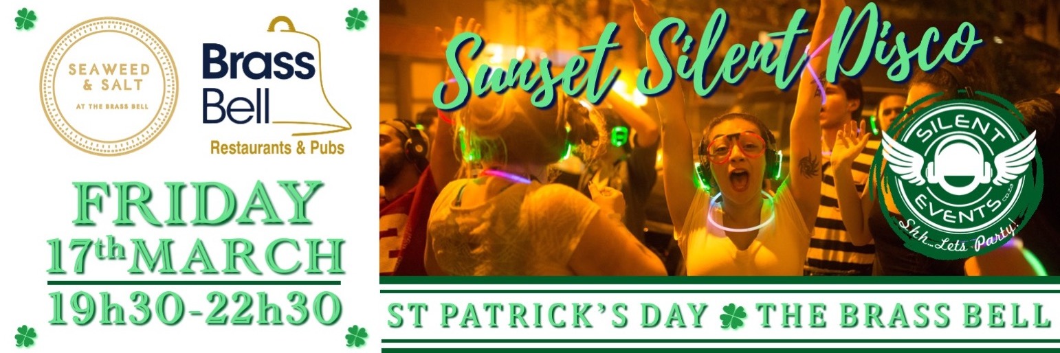 --- SILENT DISCO --- SILENT EVENTS - FRIDAY 17th MARCH - BRASS BELL - ST PATRICK'S DAY