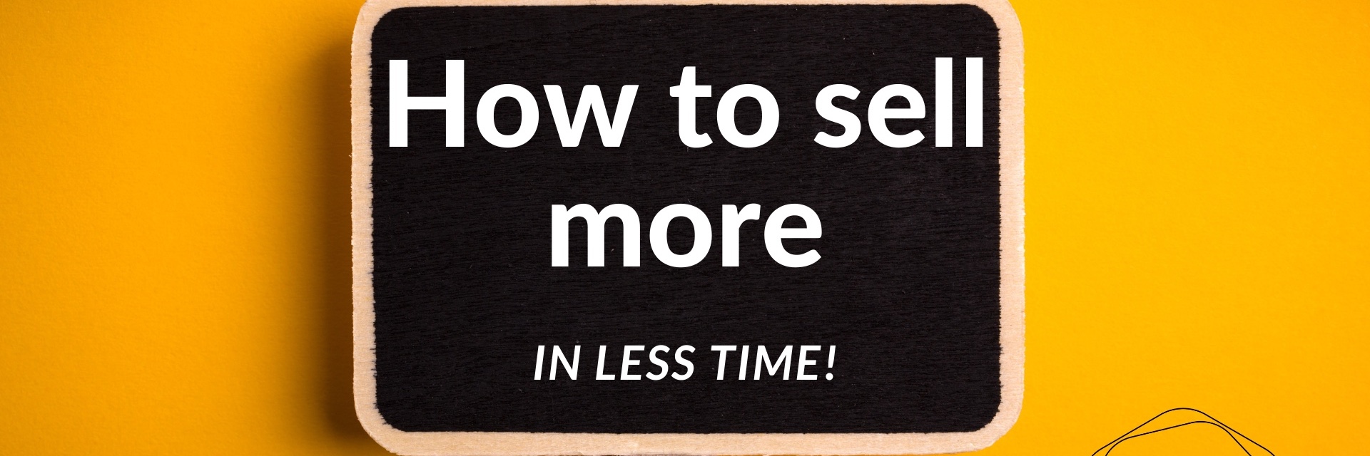 How to Sell More in Less Time
