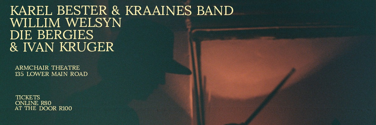 Karel Bester & die Kraaines Band / Wilim Welsyn / Die Bergies LIVE at The Armchair Theatre