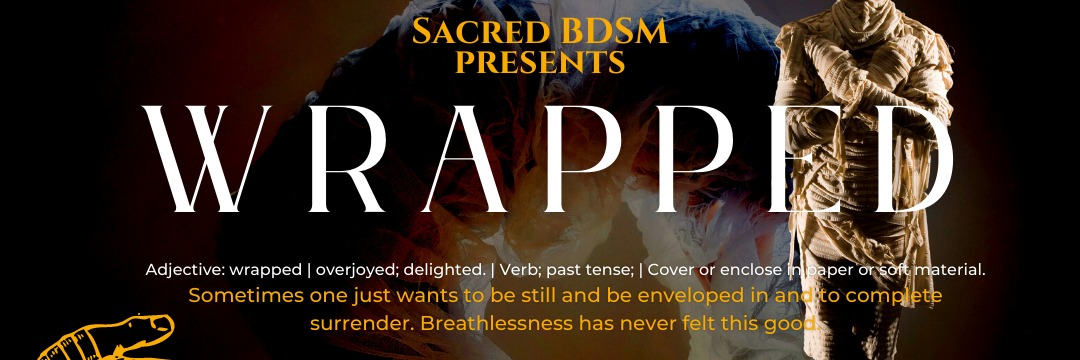Sacred BDSM Presents...Wrapped