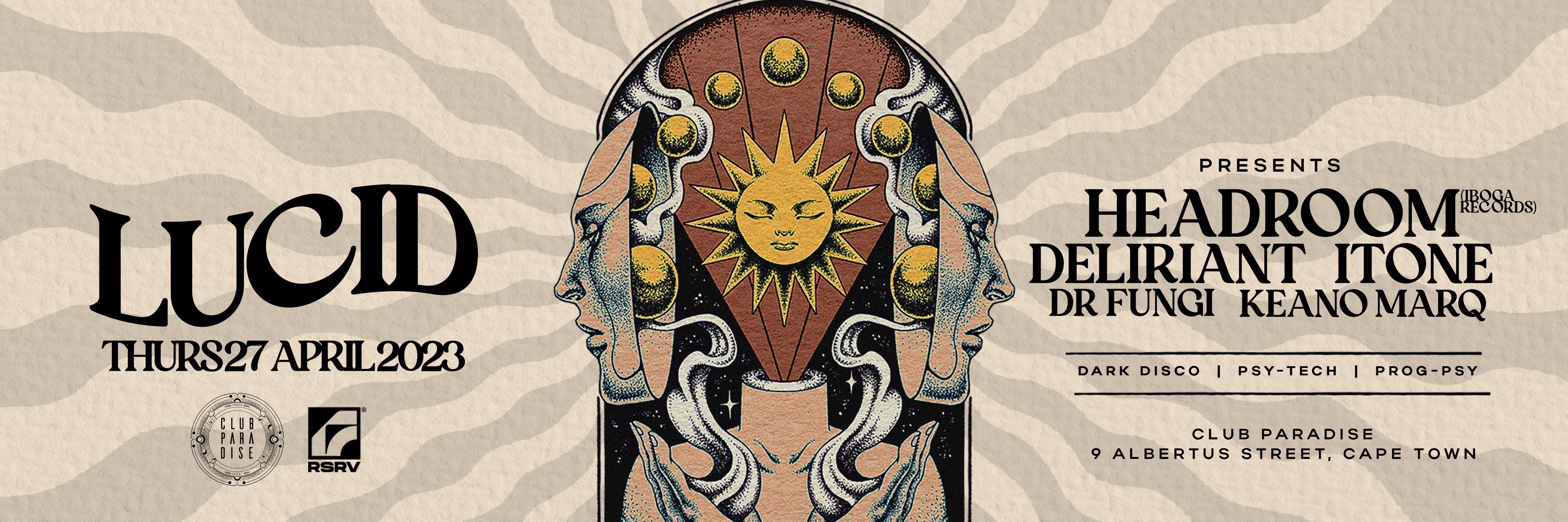 LUCID presents HEADROOM,DELIRIANT & ITONE.