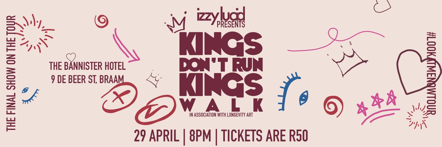 IZZY LUCID PRESENTS: Kings Don't Run, Kings Walk
