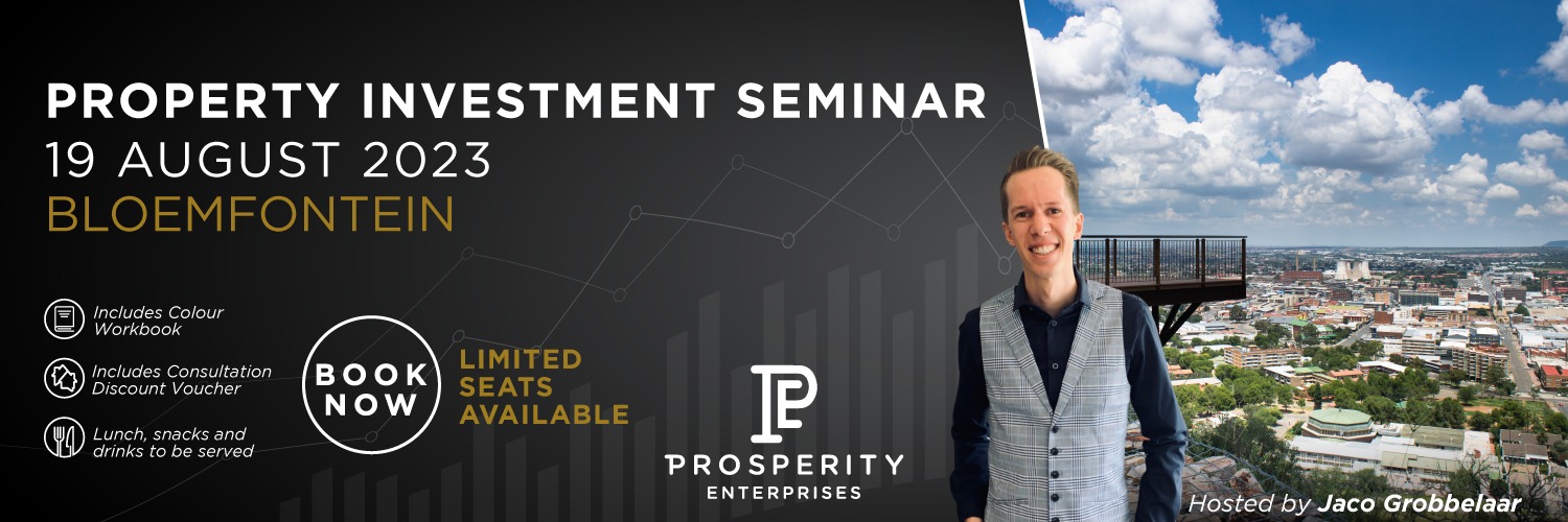 Be Prosperous - Property Investment Seminar - Bloemfontein (Full Day) 19 August 2023