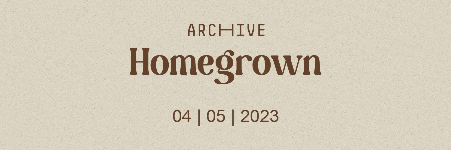 ARCHIVE HOMEGROWN