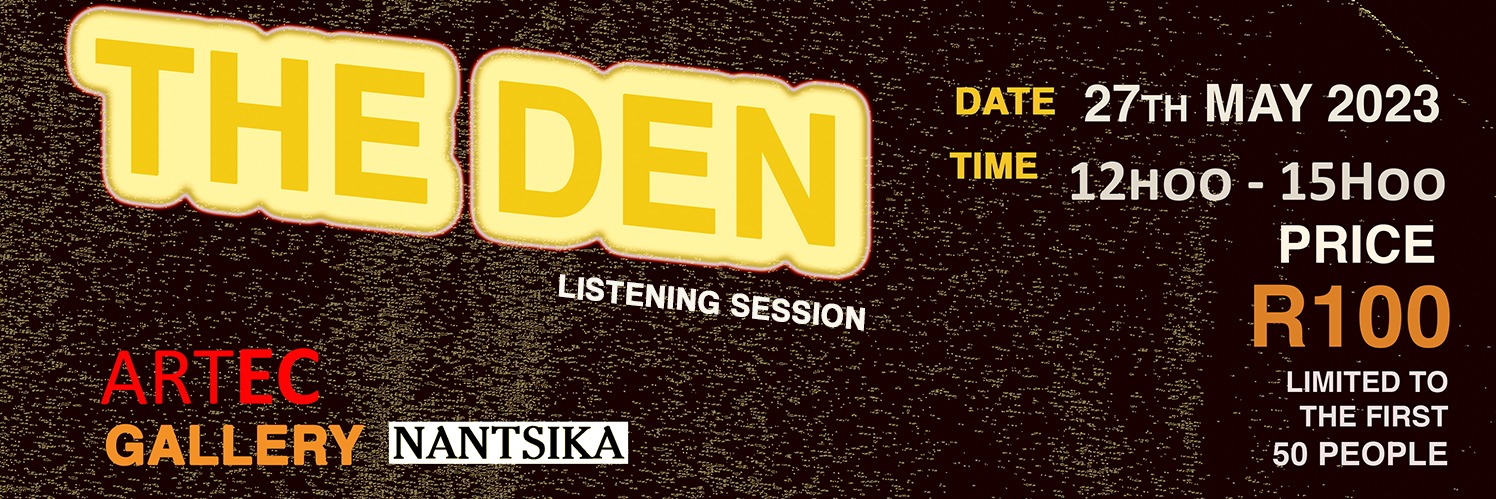 THE DEN : LISTENING SESSION