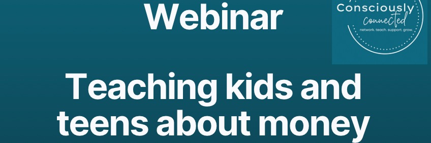 Teaching your kids and teens about money (Free webinar in conversation with Cassandra Treges and Candice Preston)