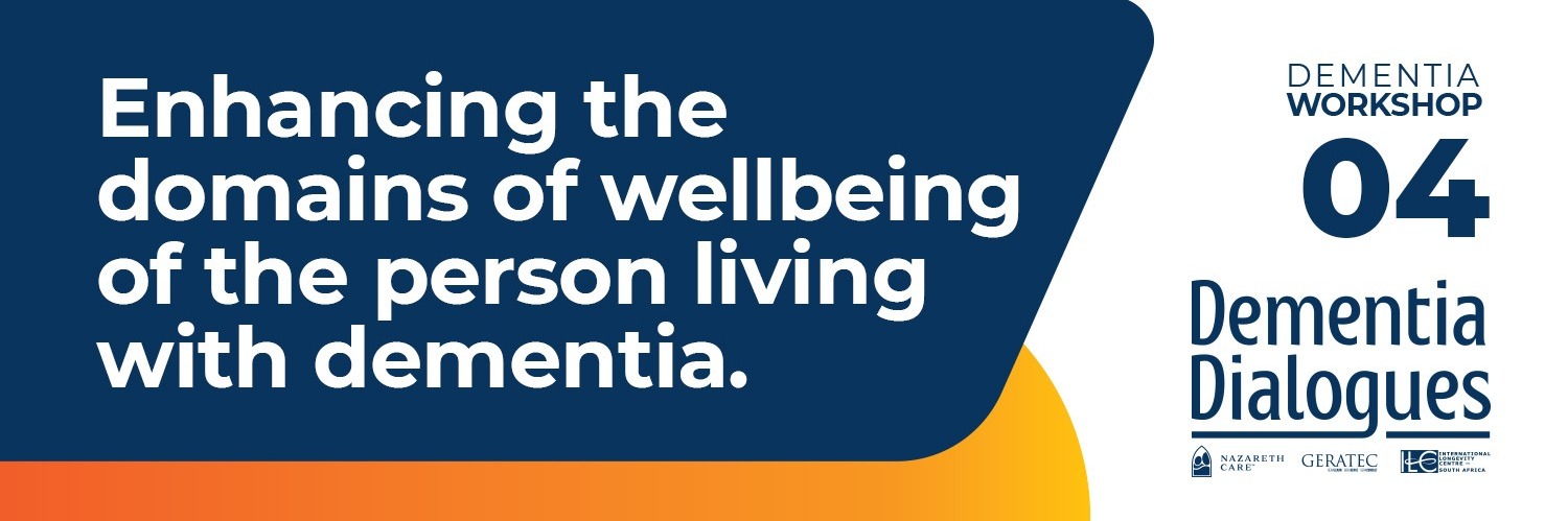 4. Enhancing the domains of wellbeing of the person living with dementia.