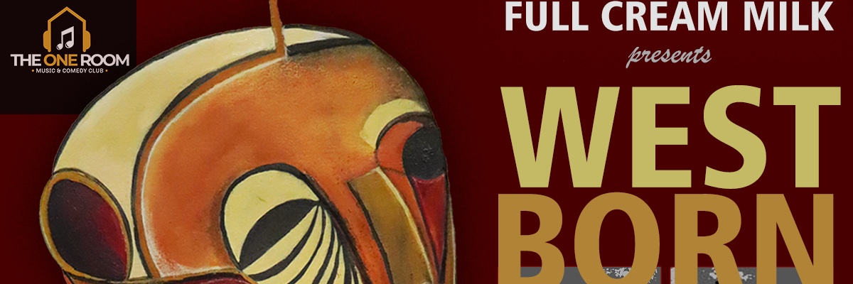 Full Cream Milk presents: WEST BORN