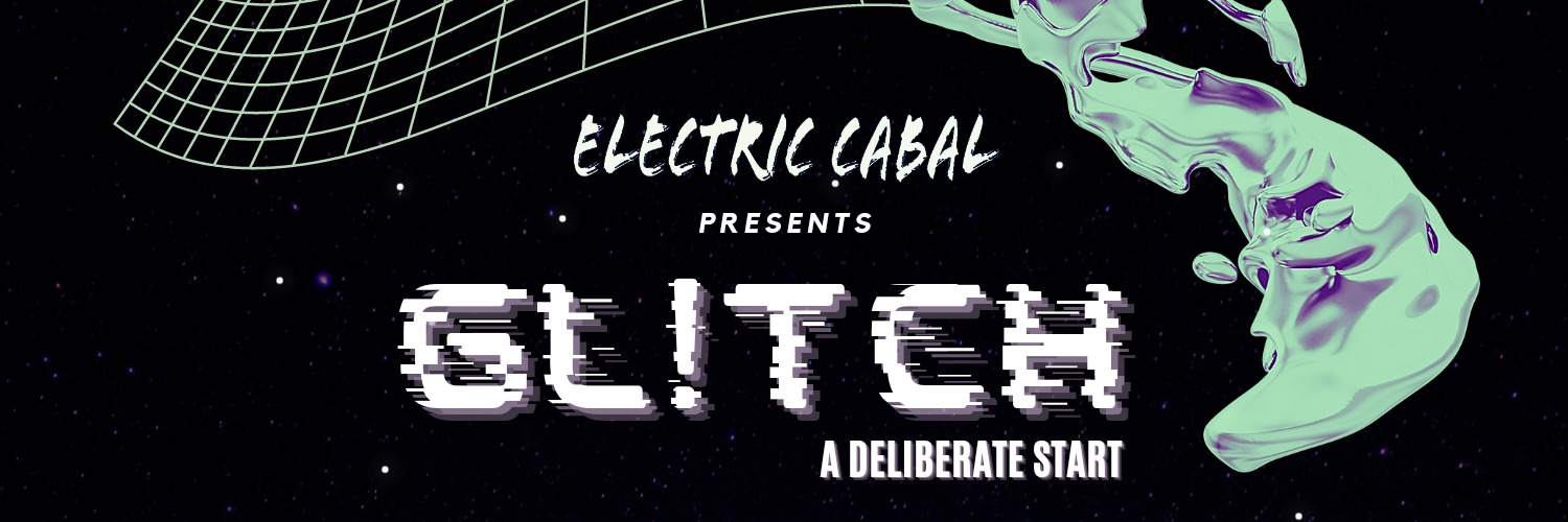 GL!TCH "A Deliberate Start"