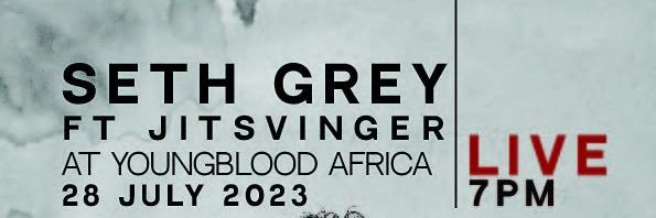 Seth Grey ft. Jitsvinger Live at Youngblood Africa
