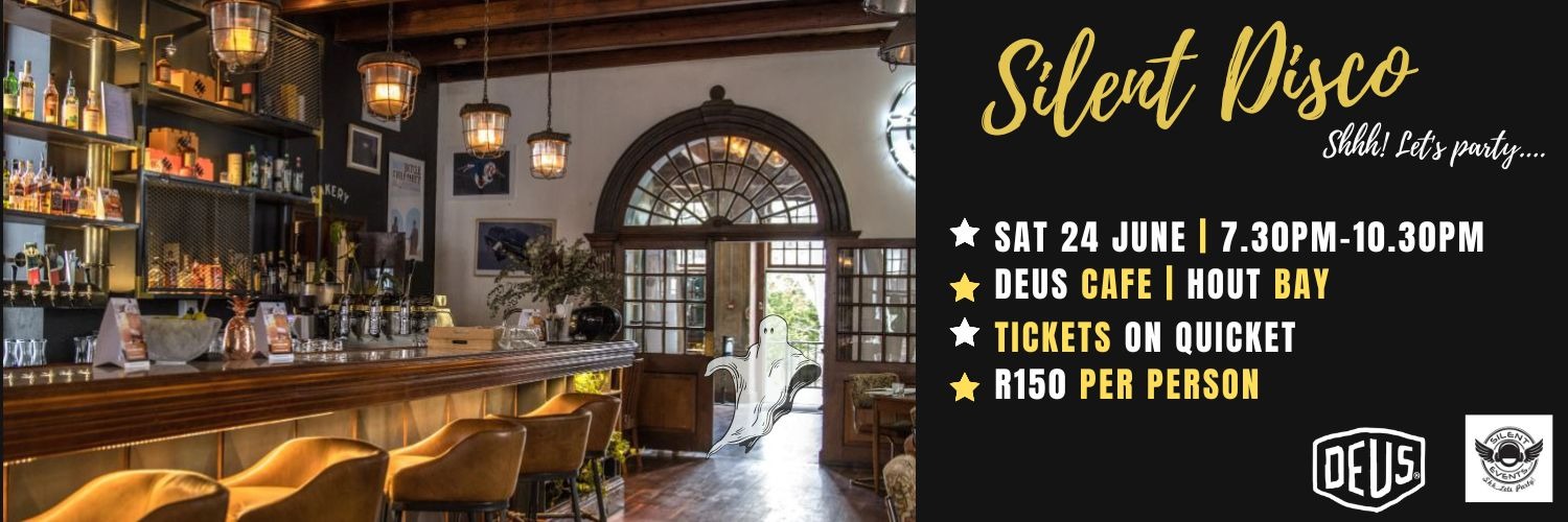 --- SILENT DISCO --- SILENT EVENTS - SATURDAY 24TH JUNE - DEUS CAFE - HOUT BAY --