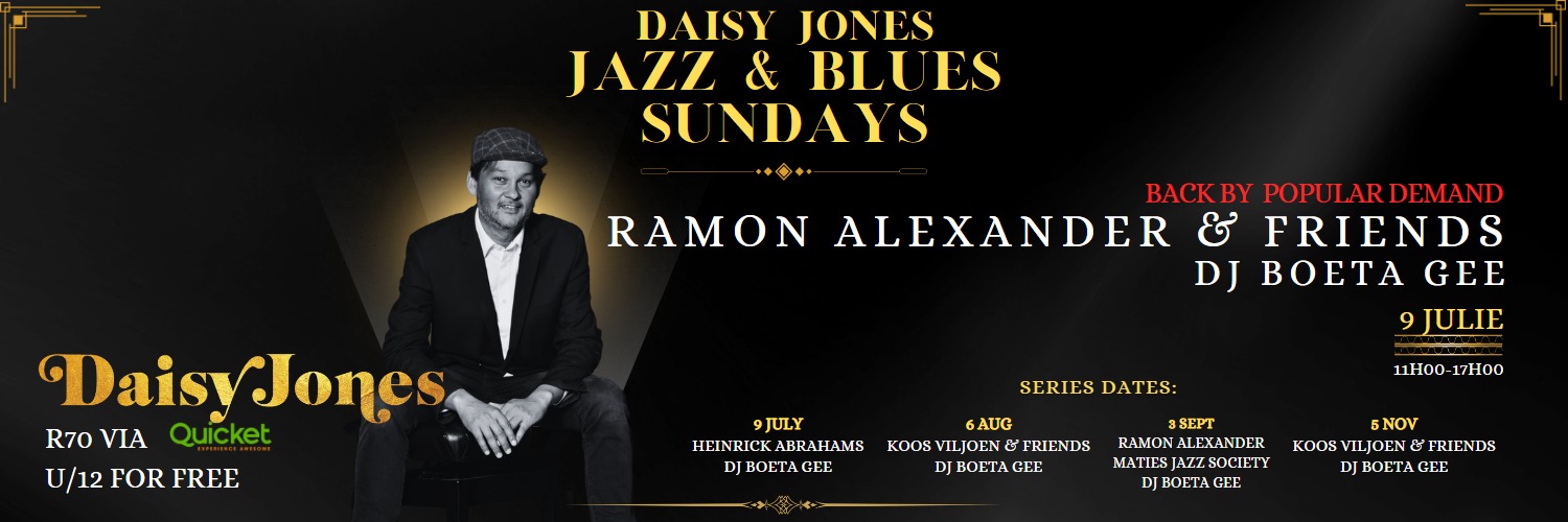 Daisy Jones Jazz & Blues Sundays: Ramon Alexander & Friends - BACK BY POPULAR DEMAND