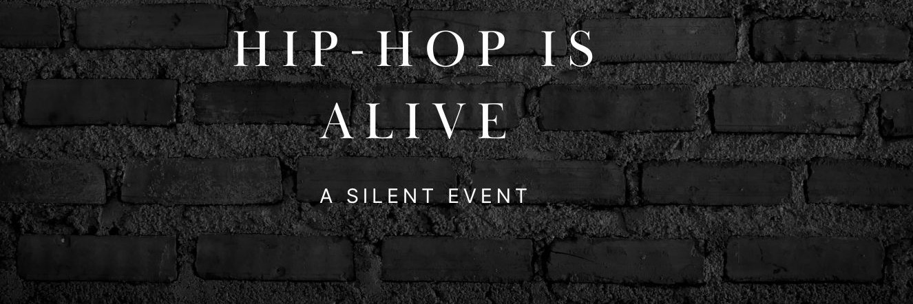 Hip Hop is Alive( a silent event)