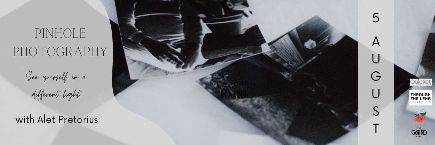 Pinhole Photography Workshop with Alet Pretorius - See yourself in a different light