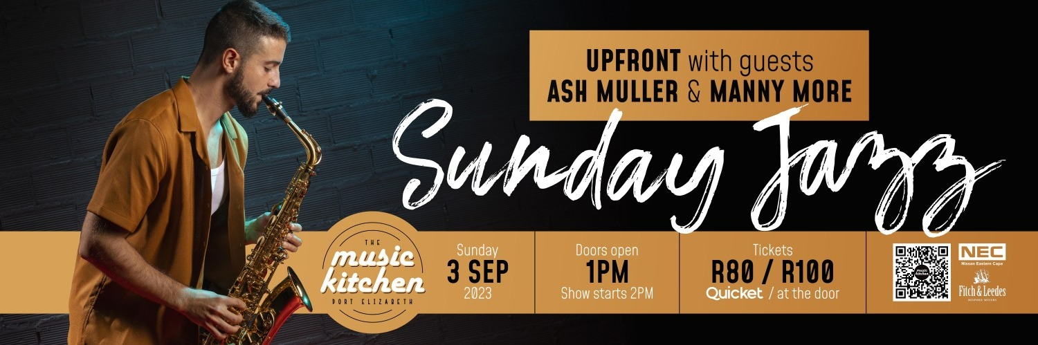 Sunday Jazz - 3rd Sept 2023 UPFRONT Ft special guests Ash Muller and Manny More