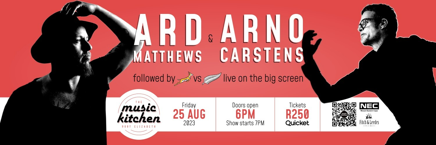 Ard Matthews & Arno Carstens live after the Boks Vs All Blacks live on the big screen Fri 25th Aug 2023