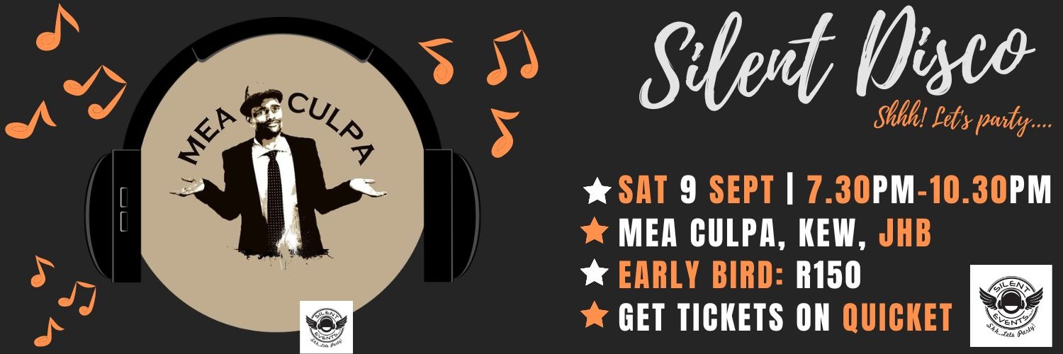 --- SILENT DISCO --- SILENT EVENTS - SATURDAY 9 SEPTEMBER -- MEA CULP, JHB --