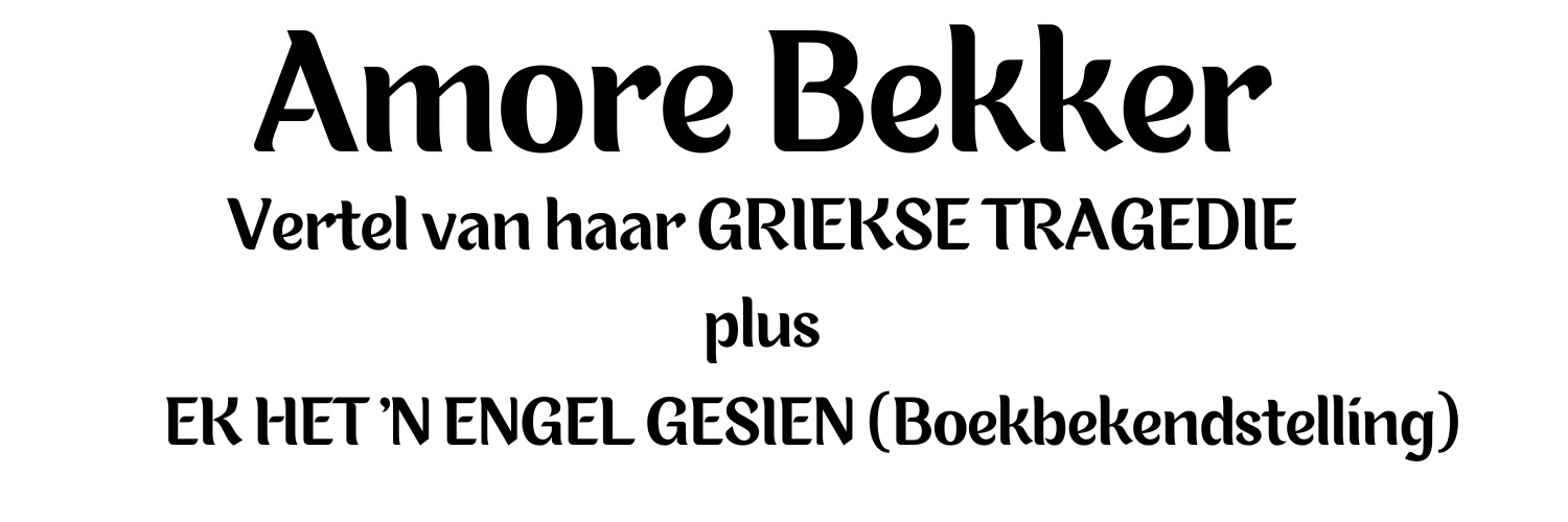 Amore Bekker Vertel van haar GRIEKSE TRAGEDIE plus EK HET 'n ENGEL GESIEN (boekbekendstelling) - DURBANVILLE