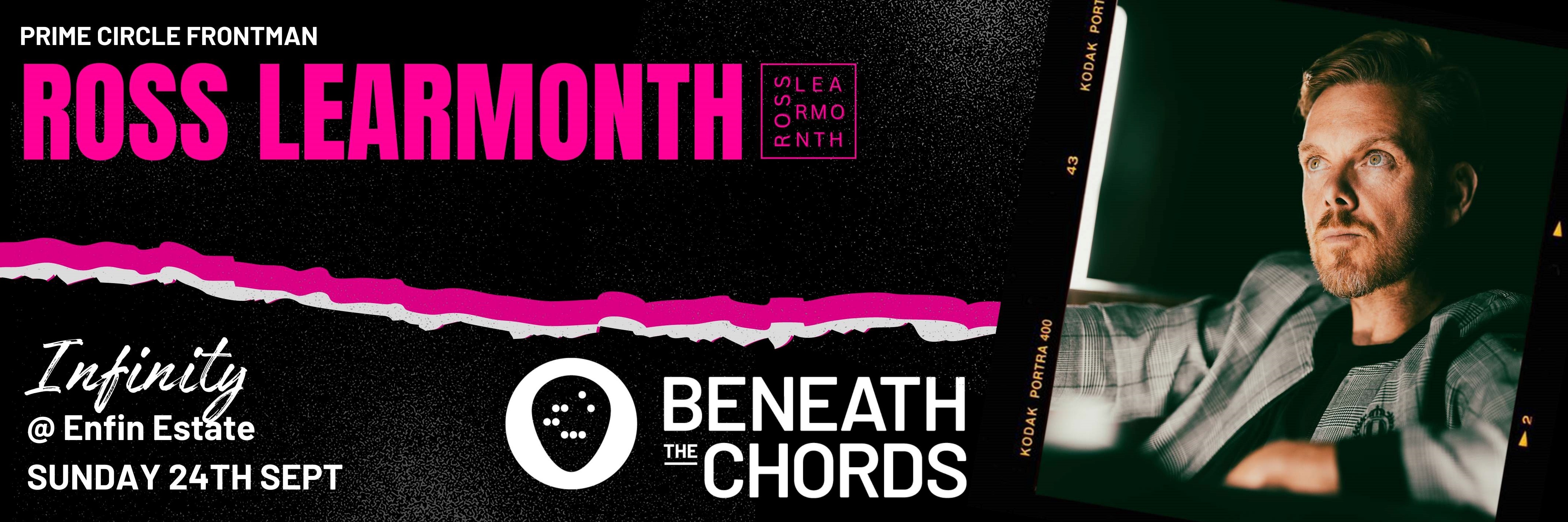 Ross Learmonth @ Infinity in partnership with Beneath The Chords