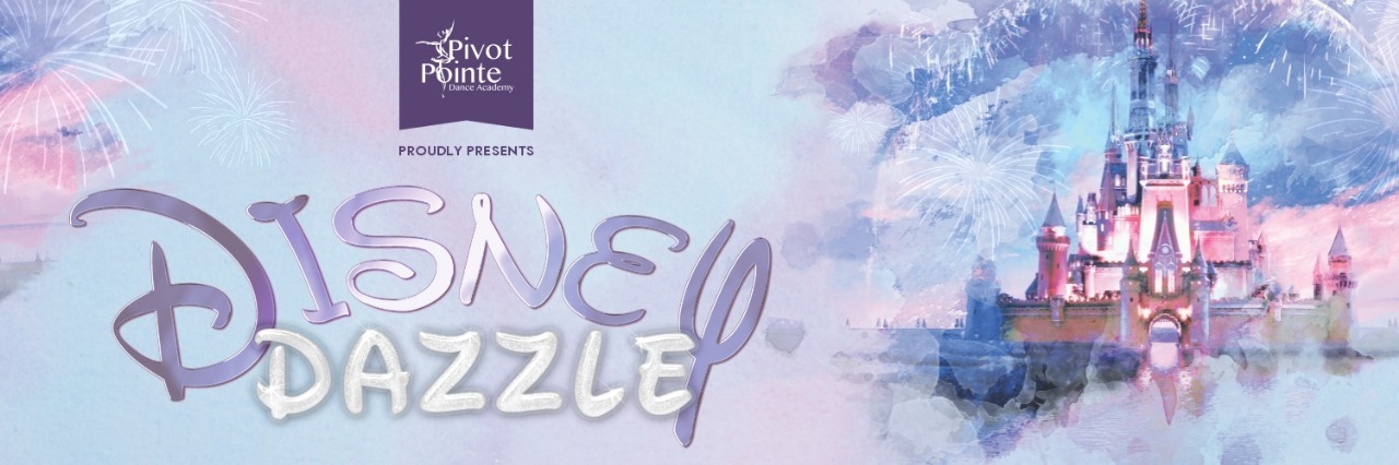 Pivot Pointe Dance Academy presents - Disney Dazzle