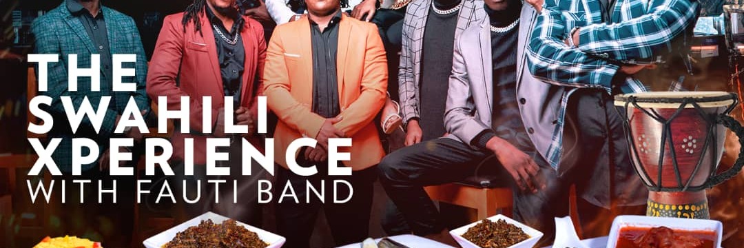THE SWAHILI XPERIENCE WITH FAUTI BAND
