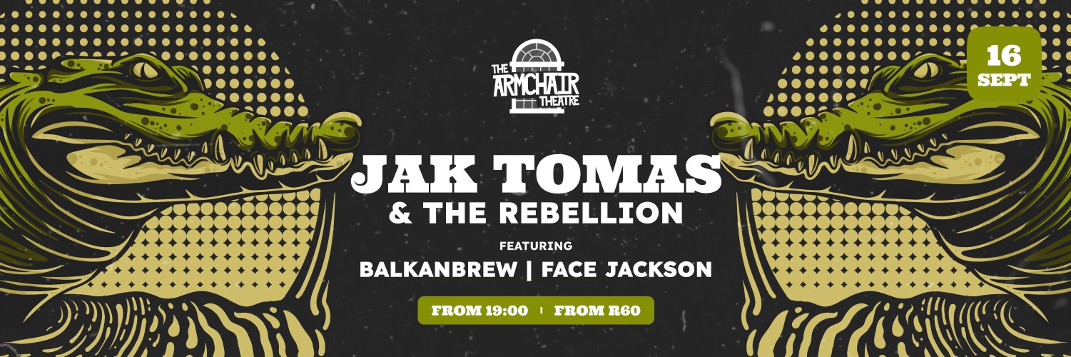 Jak Tomas & The Rebellion / BalkanBrew / Face Jackson LIVE at The Armchair Theatre