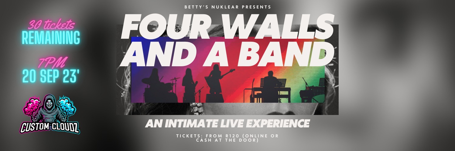Betty's Nuklear Presents: "Four Walls and a Band"