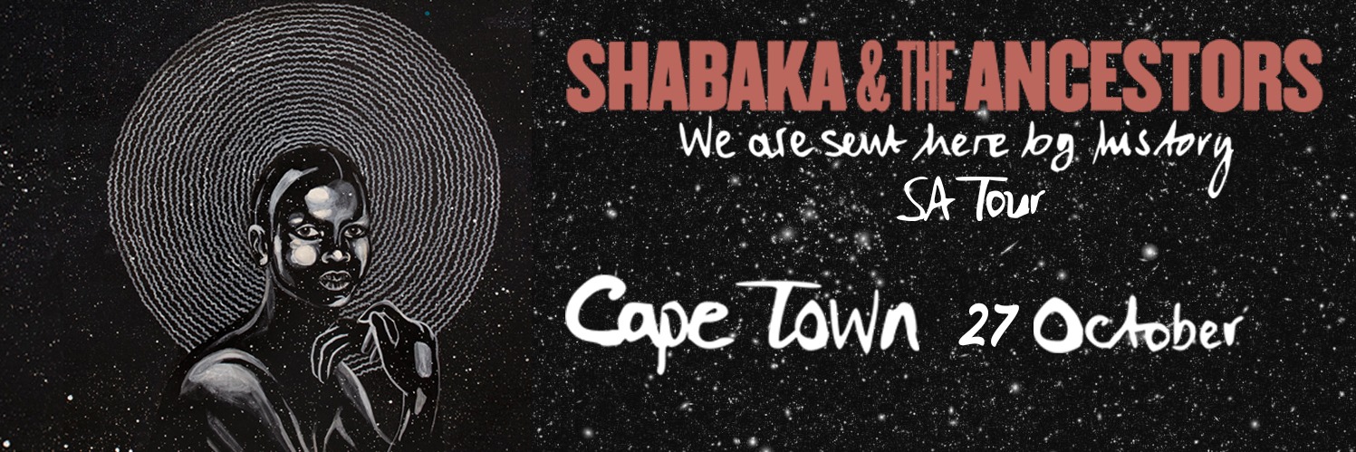 We were sent here by History - Shabaka and the Ancestors Cape Town