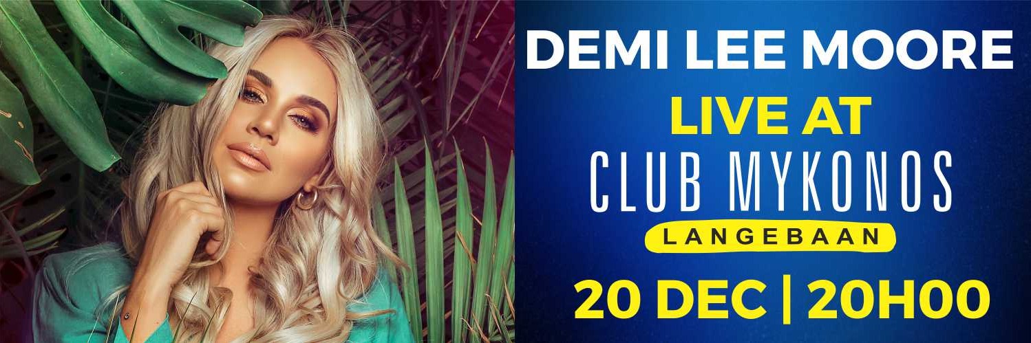 Demi Lee Moore live by Club Mykonos Langebaan