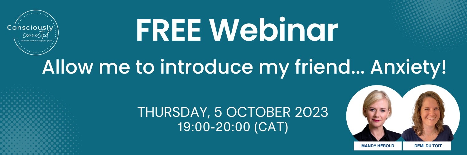 Free Webinar : Allow me to introduce my friend "Anxiety"