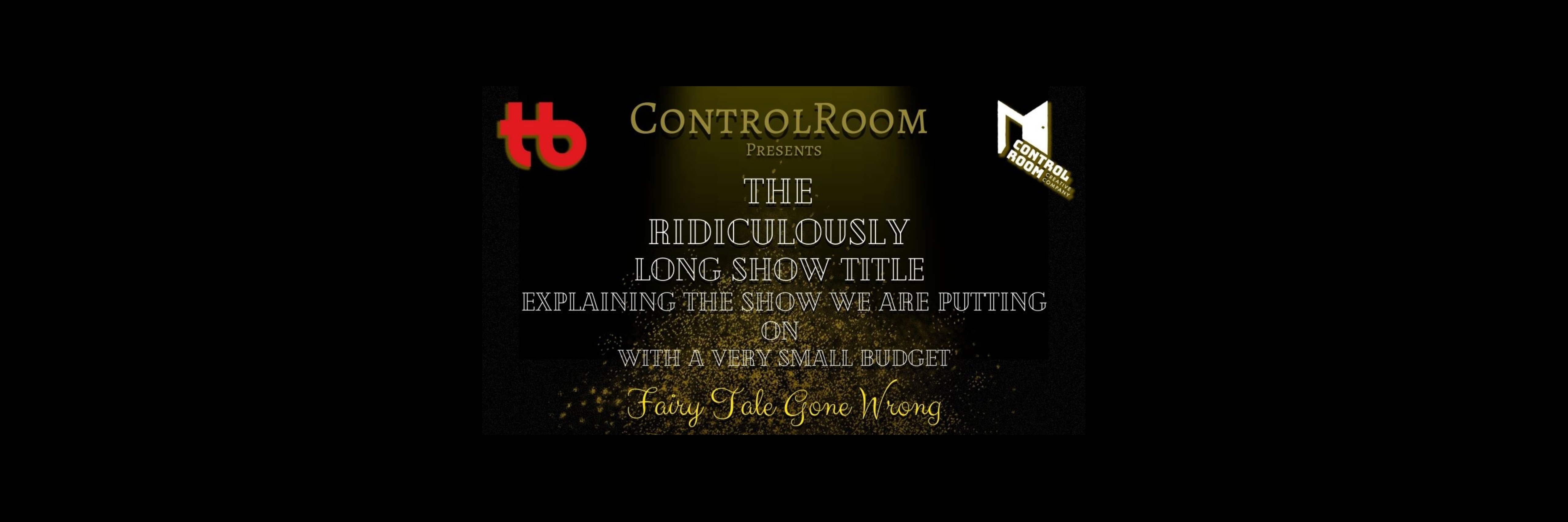 Book tickets for The Ridiculously Long Show Title Explaining What Kind