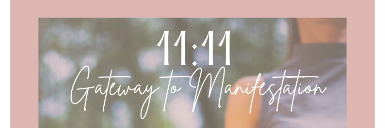 11:11 Gateway to Manifestation