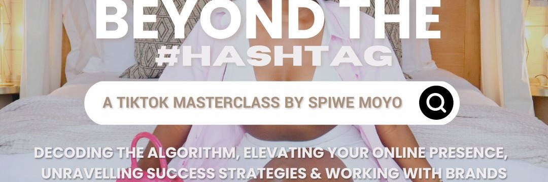 BEYOND THE #HASHTAG: DECODING THE ALGORITHM | TIKTOK VIRTUAL MASTERCLASS BY LIFE WITH PIWE