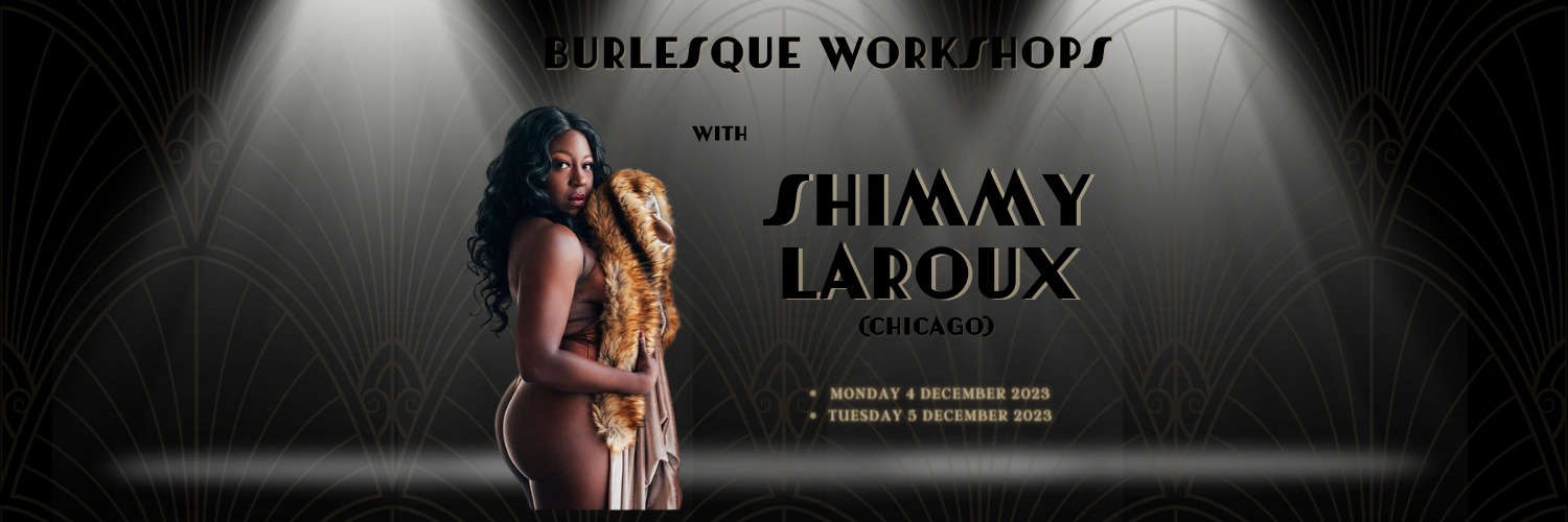 Burlesque Workshops with Shimmy LaRoux.