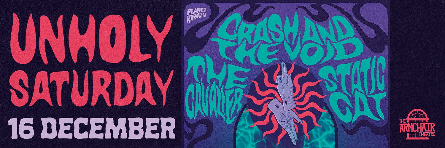 Crash The Void / The Cavalier / Static Cat LIVE at The Armchair