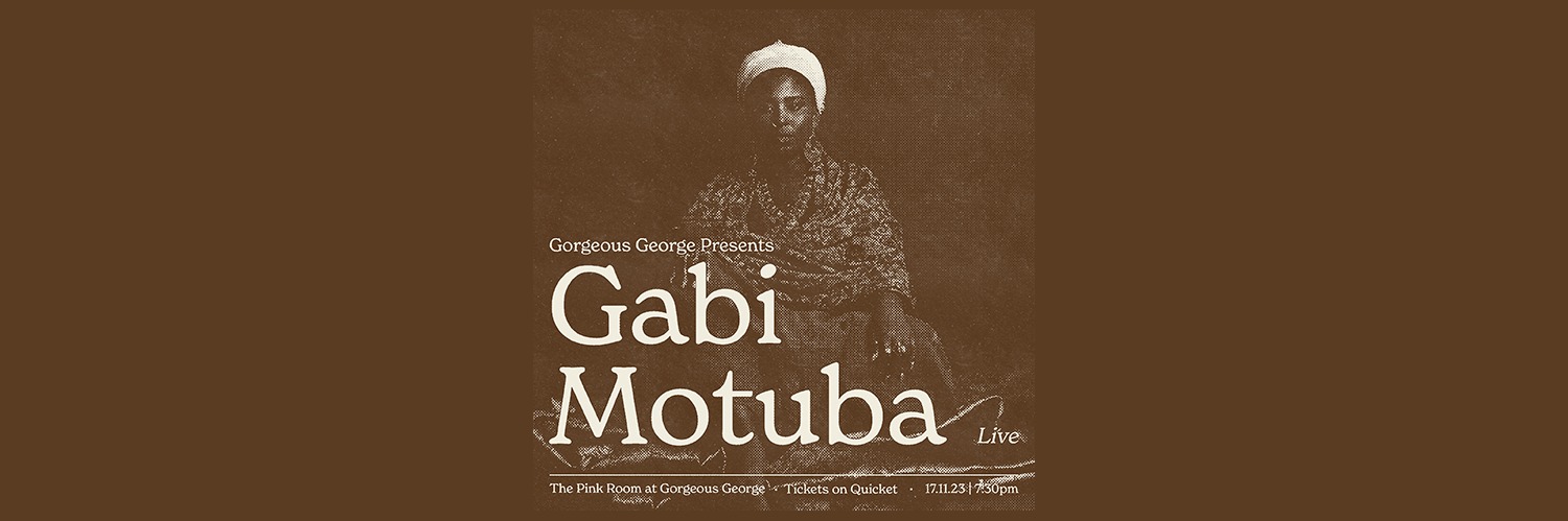 Book tickets for Gabi Motuba live at Gorgeous George