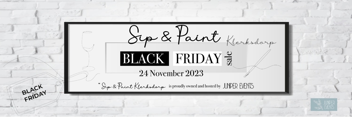 Sip & Paint Klerksdorp BLACK FRIDAY SALE