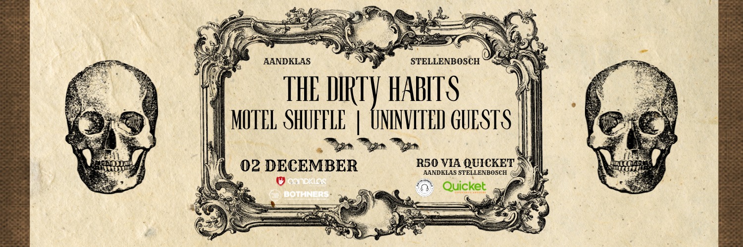 The Dirty Habits, Motel Shuffle, Uninvited Guests - LIVE at Aandklas Stellenbosch