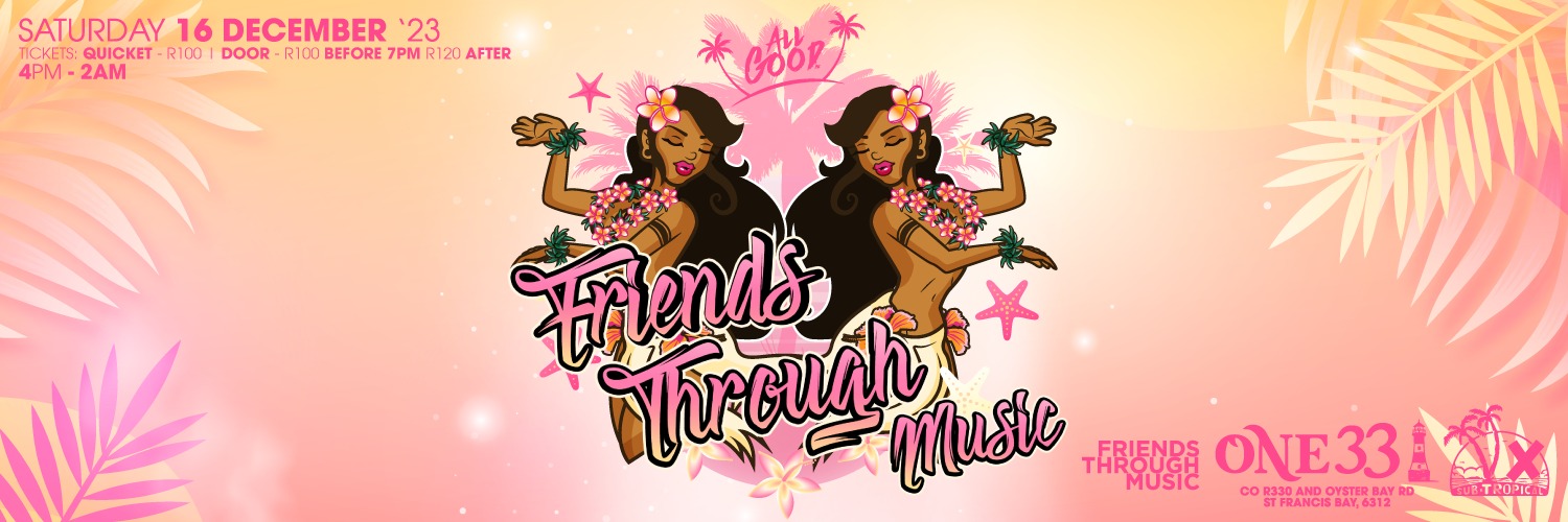FTM x All Good x Subtropical presents Friends Through Music