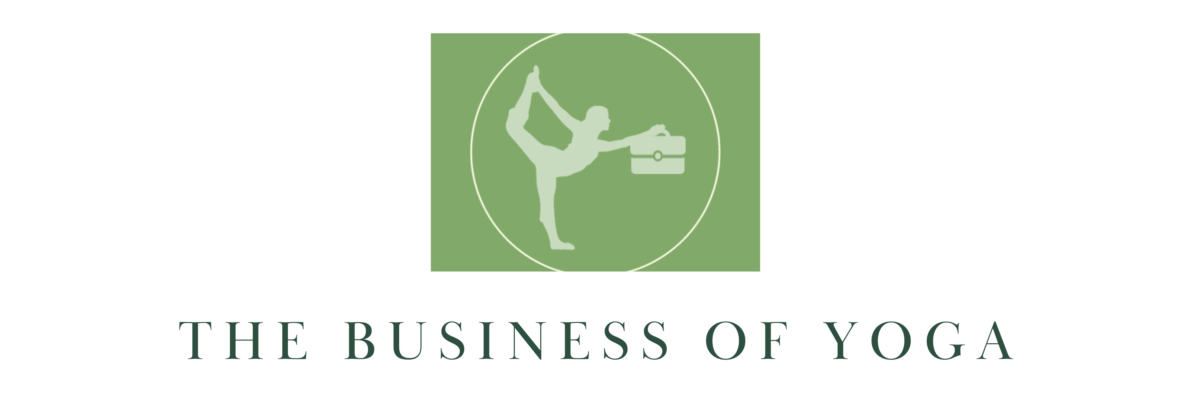The Business of Yoga: An action-driven course to achieve your business goals