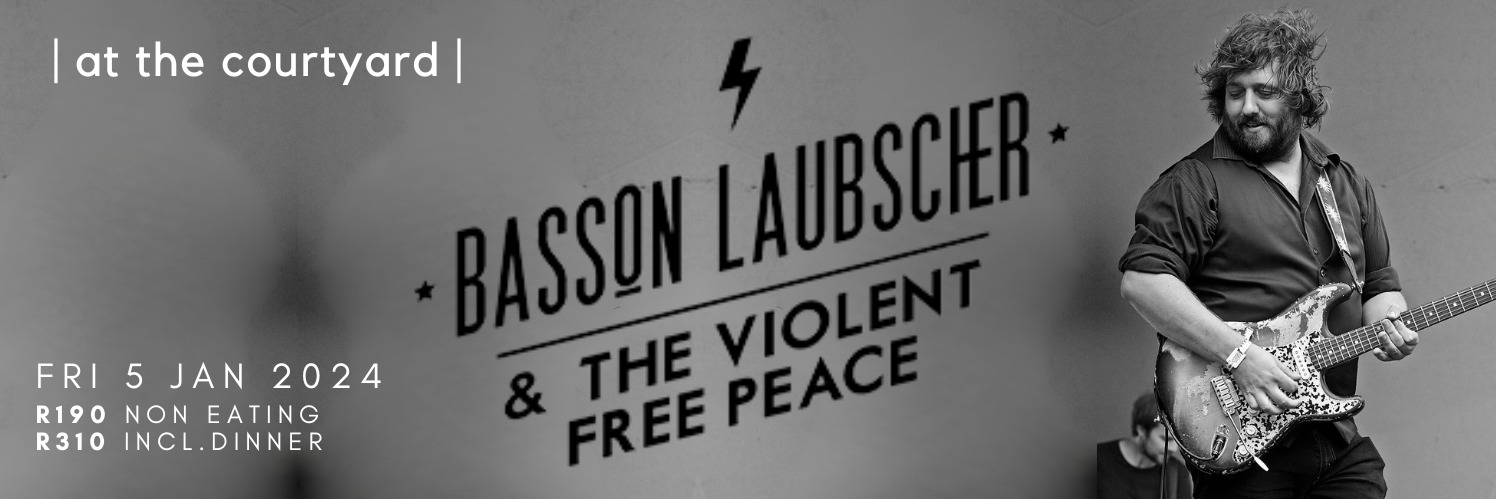 | at the courtyard | presents Basson Laubscher and the Violent Free Peace