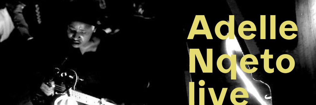 Adelle Nqeto Live
