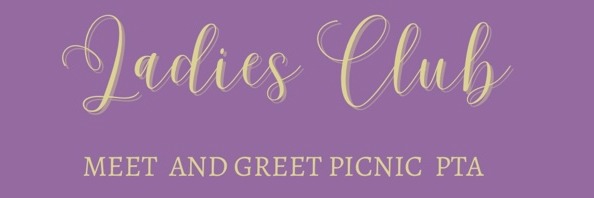 THE LADIES CLUB PTA MEET AND GREET PICNIC