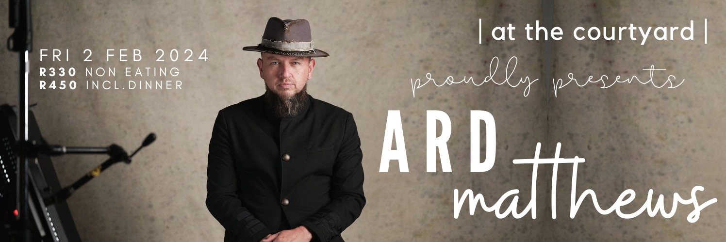 | at the courtyard | presents Ard Matthews