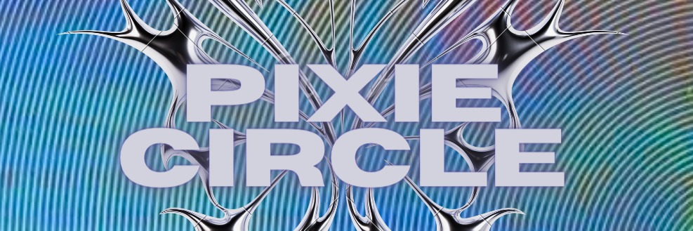 The Pixie Circle - 9th February 2024