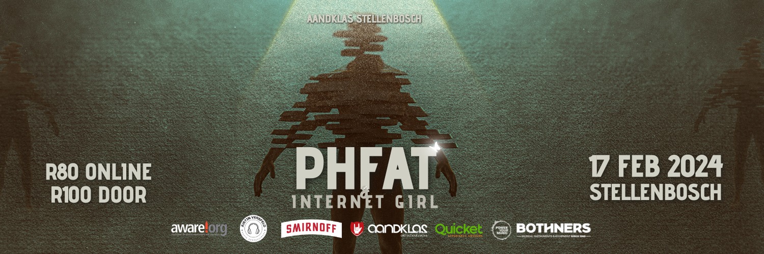 PHFAT & INTERNET GIRL - LIVE at Aandklas Stellenbosch