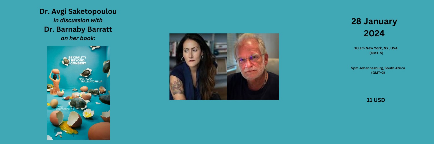Sexuality beyond Consent. A Discussion between Dr. Avgi Saketopoulou and Dr Barnaby Barratt