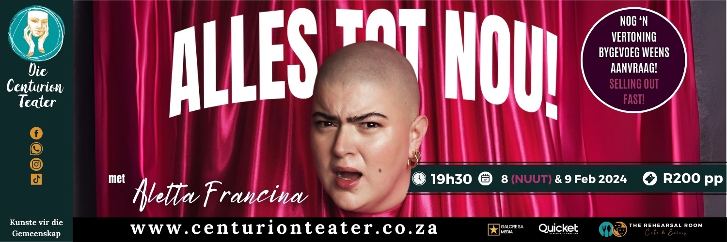 Aletta Francina - Alles tot nou! (@ Die Centurion Teater)