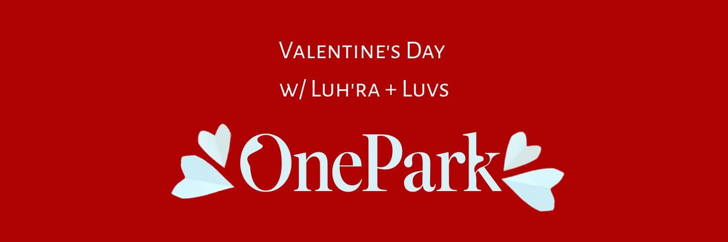 Valentine's Day at One Park with Luh'ra