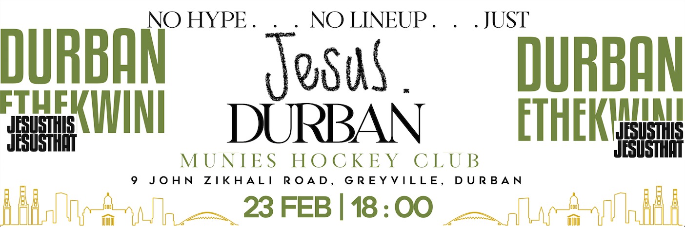 Jesus This Jesus That - Durban